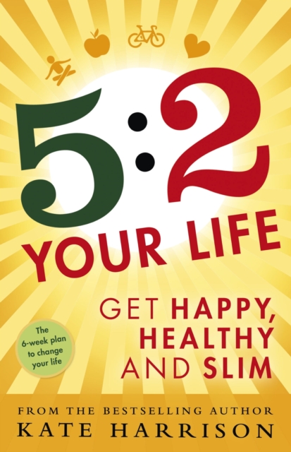 5:2 Your Life : Get Happy, Healthy and Slim, EPUB eBook