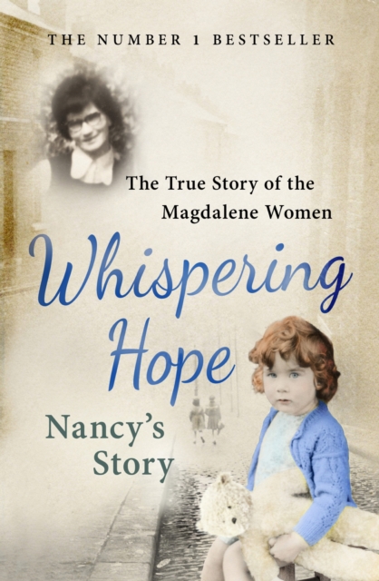 Whispering Hope - Nancy's Story : The True Story of the Magdalene Women, EPUB eBook