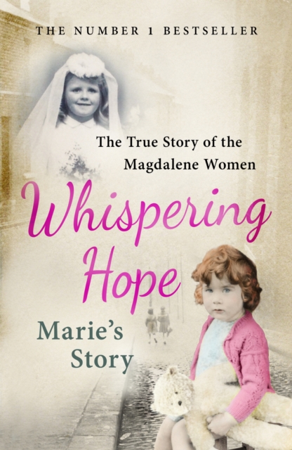 Whispering Hope - Marie's Story : The True Story of the Magdalene Women, EPUB eBook