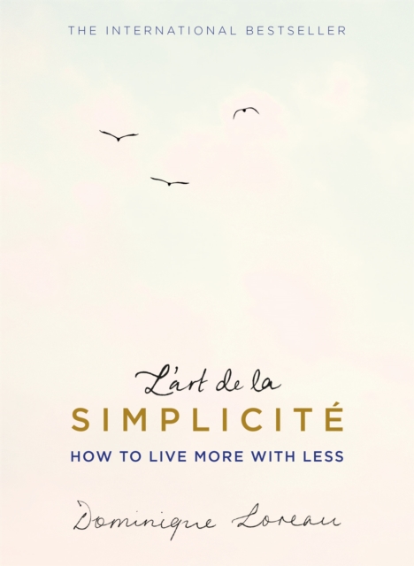 L'art de la Simplicite (The English Edition) : How to Live More With Less, Paperback / softback Book