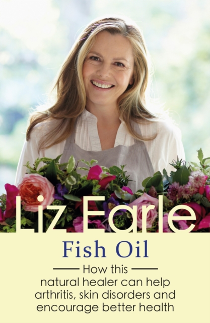Fish Oil : How this natural healer can help arthritis, skin disorders and encourage better health, EPUB eBook