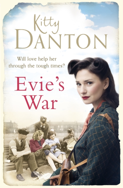 Evie's War : The gripping wartime saga you need to read this summer, EPUB eBook