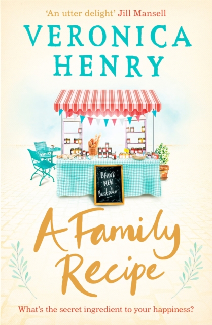 A Family Recipe : A deliciously feel-good story of family and friendship, from the Sunday Times bestselling author, Paperback / softback Book
