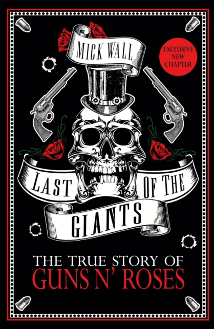 Last of the Giants : The True Story of Guns N' Roses, Paperback / softback Book