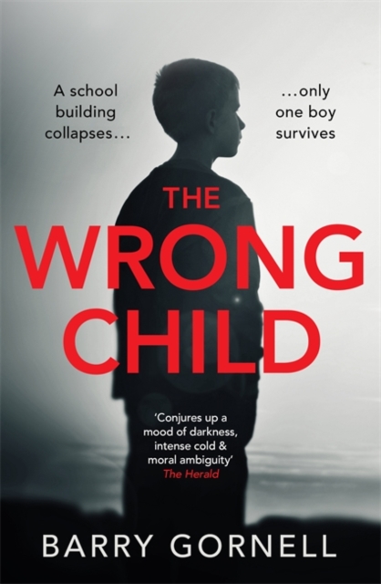 The Wrong Child : A gripping thriller you won't forget..., Paperback / softback Book