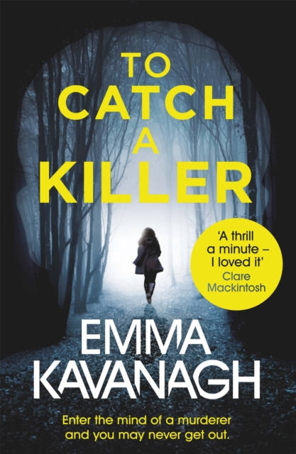 To Catch a Killer : Enter the mind of a murderer and you may never get out, Paperback / softback Book