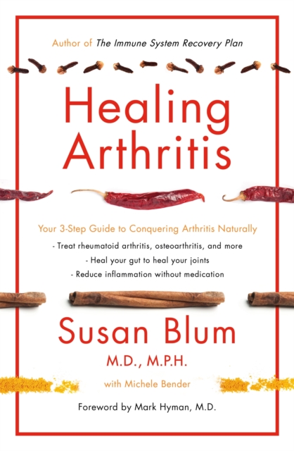 Healing Arthritis : Your 3-Step Guide to Conquering Arthritis Naturally, Paperback / softback Book