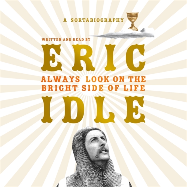 Always Look on the Bright Side of Life : A Sortabiography, CD-Audio Book