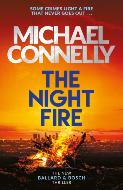 The Night Fire : A Ballard and Bosch Thriller, EPUB eBook