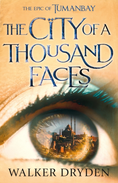 The City of a Thousand Faces : A sweeping historical fantasy saga based on the hit podcast Tumanbay, EPUB eBook