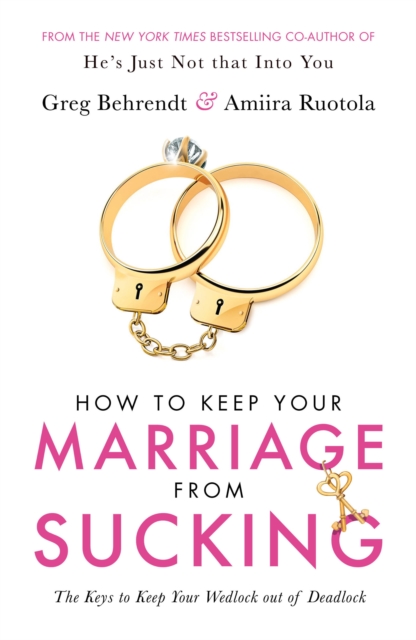 How To Keep Your Marriage From Sucking : The keys to keep your wedlock out of deadlock, EPUB eBook