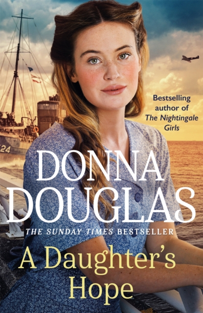 A Daughter's Hope : A heartwarming and emotional wartime saga from the Sunday Times bestselling author, Paperback / softback Book