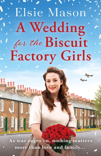 A Wedding for the Biscuit Factory Girls : A hopeful and uplifting saga to curl up with this Christmas, Paperback / softback Book