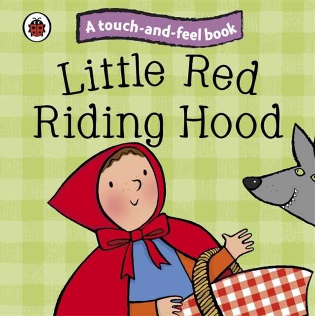 Little Red Riding Hood: Ladybird Touch and Feel Fairy Tales, Board book Book