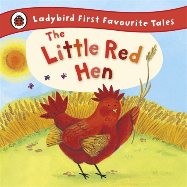 The Little Red Hen: Ladybird First Favourite Tales, Hardback Book