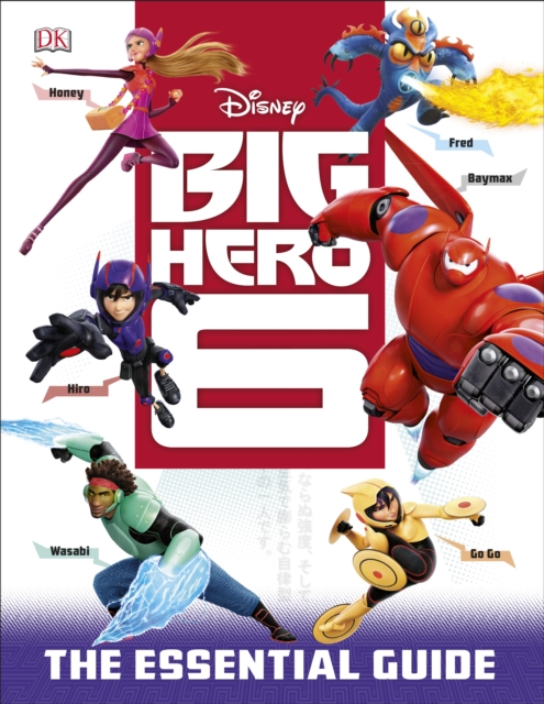 Disney Big Hero 6 Essential Guide, Hardback Book