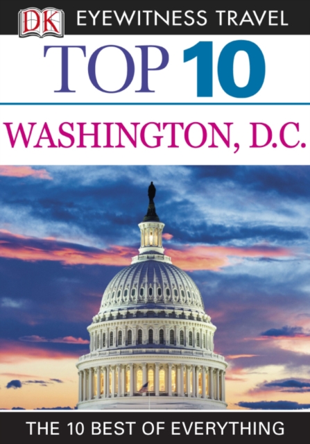 DK Eyewitness Top 10 Travel Guide: Washington DC : Washington DC, EPUB eBook