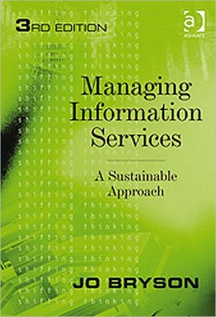 Managing Information Services : A Sustainable Approach, Paperback / softback Book