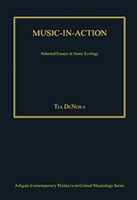 Music-in-Action : Selected Essays in Sonic Ecology, Hardback Book