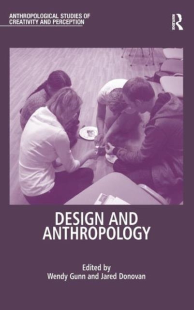 Design and Anthropology, Hardback Book