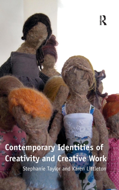 Contemporary Identities of Creativity and Creative Work, Hardback Book