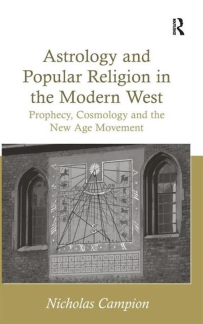 Astrology and Popular Religion in the Modern West : Prophecy, Cosmology and the New Age Movement, Hardback Book