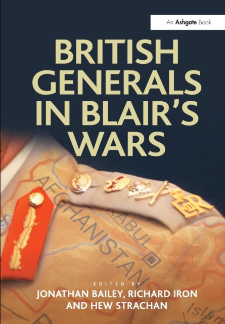 British Generals in Blair's Wars, Paperback / softback Book