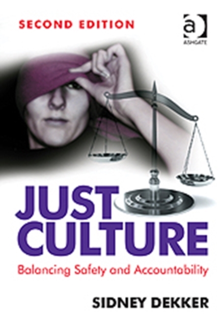 Just Culture : Balancing Safety and Accountability, Hardback Book