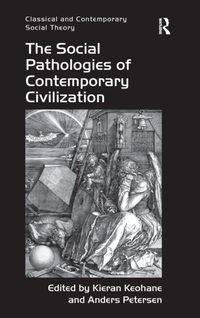 The Social Pathologies of Contemporary Civilization, Hardback Book