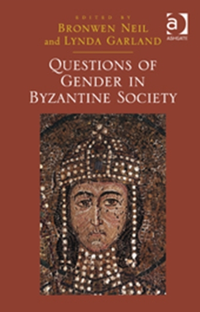 Questions of Gender in Byzantine Society, Hardback Book