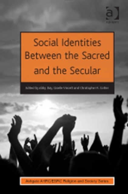 Social Identities Between the Sacred and the Secular, Hardback Book