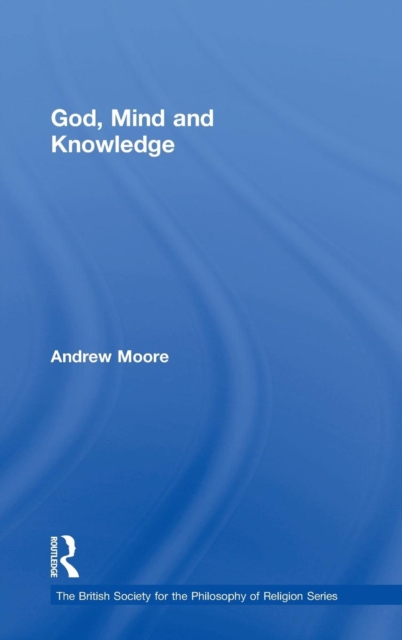 God, Mind and Knowledge, Hardback Book
