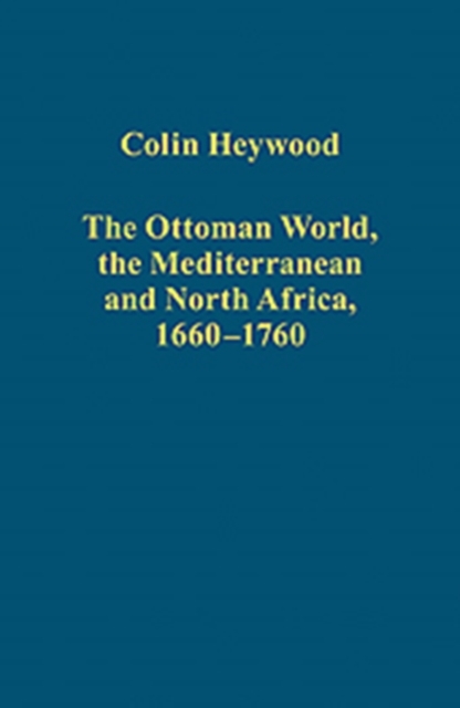 The Ottoman World, the Mediterranean and North Africa, 1660–1760, Hardback Book