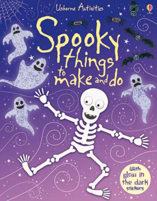Spooky Things to Make and Do with glow in the dark stickers, Paperback / softback Book