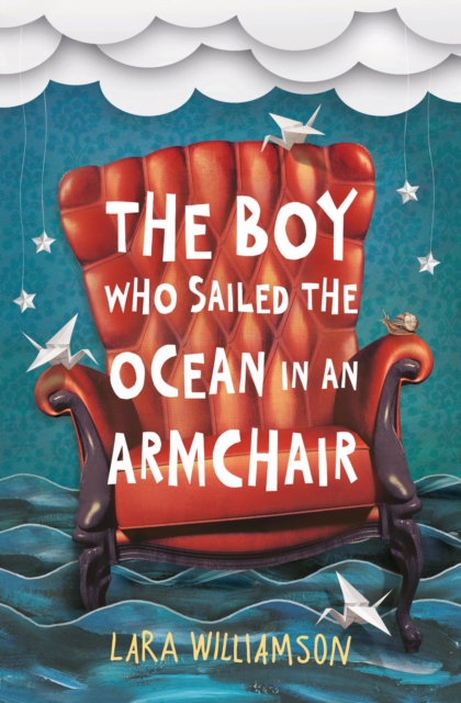 The Boy Who Sailed the Ocean in an Armchair, Paperback / softback Book