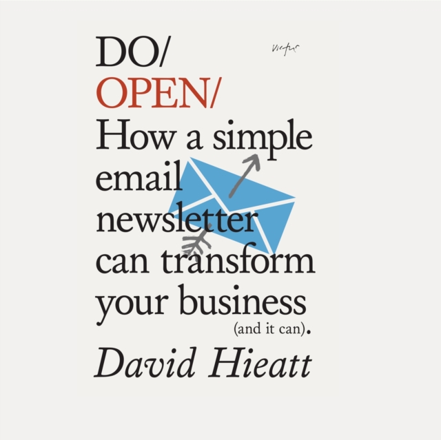 Do Open : How a simple email newsletter can transform your business (and it can), eAudiobook MP3 eaudioBook