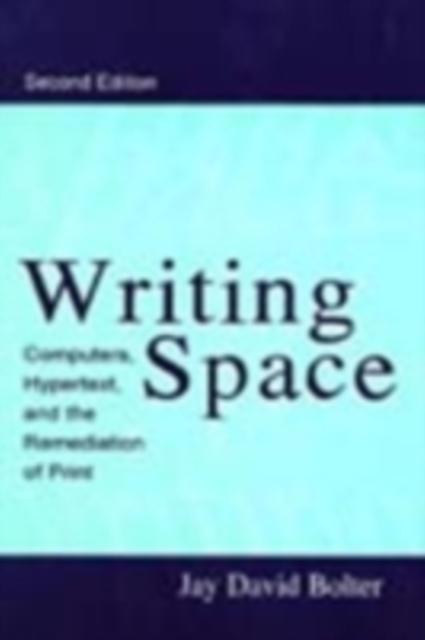 Writing Space : Computers, Hypertext, and the Remediation of Print, PDF eBook