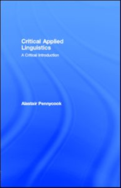 Critical Applied Linguistics : A Critical Introduction, PDF eBook