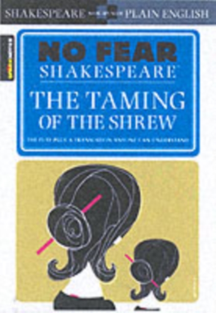 The Taming of the Shrew (No Fear Shakespeare) : Volume 12, Paperback / softback Book