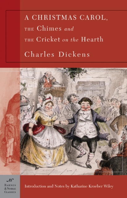A Christmas Carol, The Chimes & The Cricket on the Hearth (Barnes & Noble Classics Series), EPUB eBook