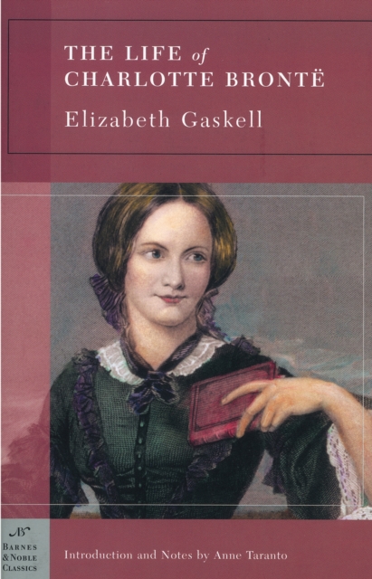 The Life of Charlotte Bronte (Barnes & Noble Classics Series), EPUB eBook