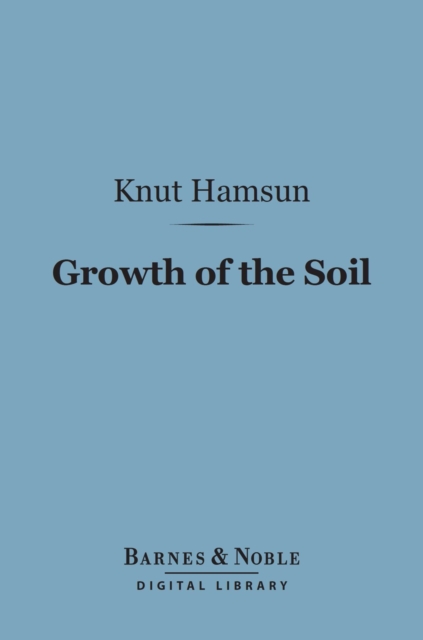 Growth of the Soil (Barnes & Noble Digital Library), EPUB eBook
