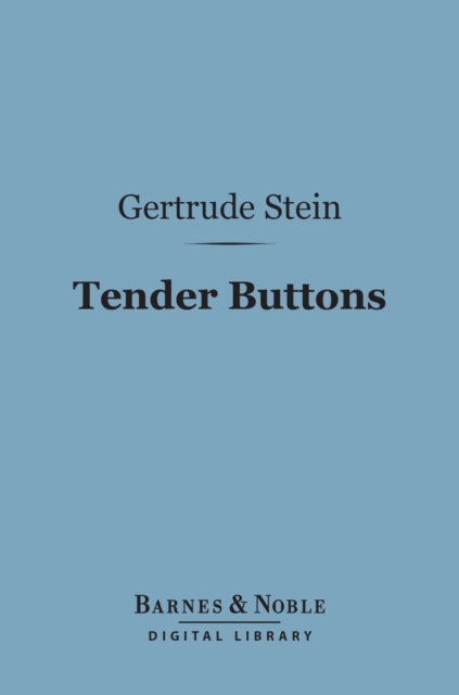 Tender Buttons (Barnes & Noble Digital Library), EPUB eBook