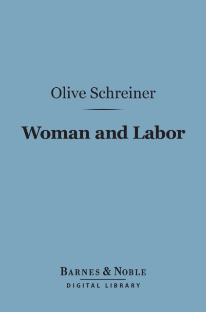 Woman and Labor (Barnes & Noble Digital Library), EPUB eBook