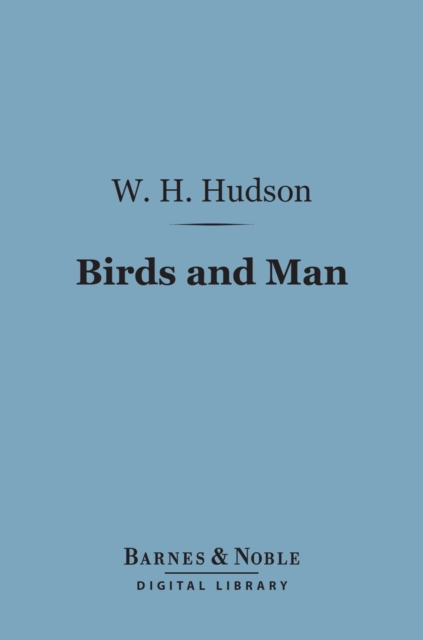 Birds and Man (Barnes & Noble Digital Library), EPUB eBook