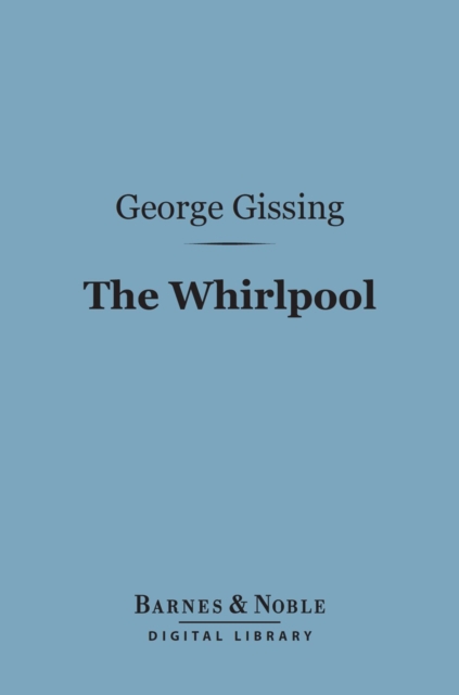 The Whirlpool (Barnes & Noble Digital Library), EPUB eBook