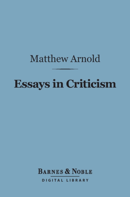 Essays in Criticism, Second Series (Barnes & Noble Digital Library), EPUB eBook