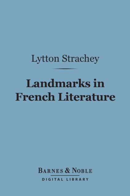 Landmarks in French Literature (Barnes & Noble Digital Library), EPUB eBook