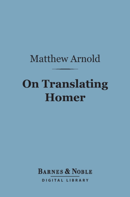 On Translating Homer (Barnes & Noble Digital Library), EPUB eBook