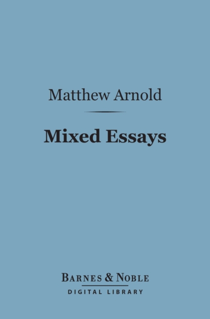 Mixed Essays (Barnes & Noble Digital Library) : Second Edition, EPUB eBook